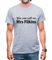 You Can Call Me Mrs Filkins Mens T-Shirt
