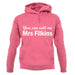 You Can Call Me Mrs Filkins unisex hoodie