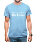 You Can Call Me Mrs Fisher Mens T-Shirt