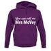 You Can Call Me Mrs Mcvey unisex hoodie