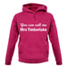 You Can Call Me Mrs Timberlake unisex hoodie