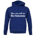 You Can Call Me Mrs Timberlake unisex hoodie