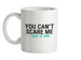 You Can't Scare Me, I Have A Son Ceramic Mug