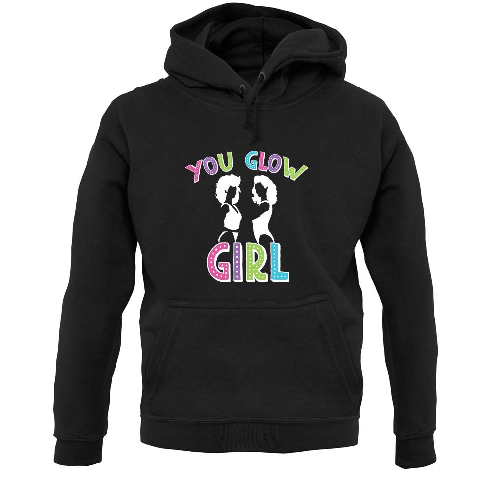 You Glow Girl Unisex Hoodie