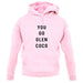 You Go Glen Coco unisex hoodie