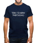 You Know Nothing Mens T-Shirt