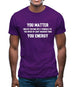 You Matter Mens T-Shirt