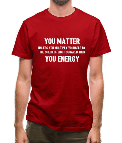 You Matter Mens T-Shirt