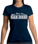 You Stay Classy San Diego Womens T-Shirt