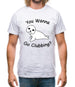 You Wanna Go Clubbing Mens T-Shirt