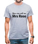 You Can Call Me Mrs Rose Mens T-Shirt