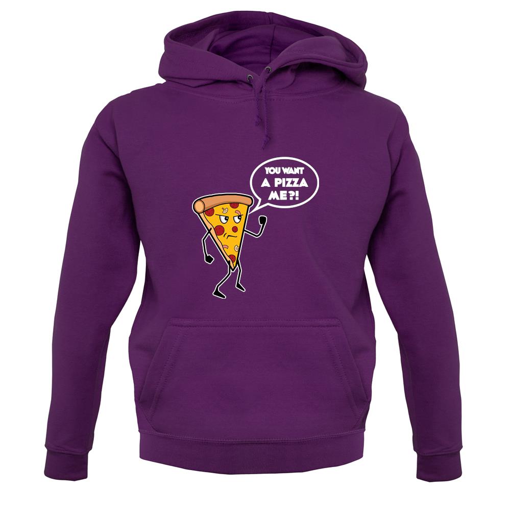 You Want A Pizza Me unisex hoodie