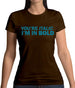 You're Italic, I'm In Bold Womens T-Shirt