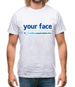 Your Face Dislike Mens T-Shirt