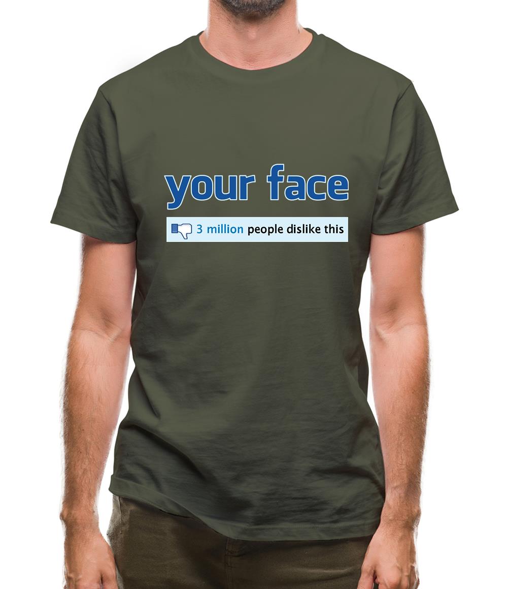 Your Face Dislike Mens T-Shirt