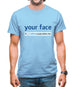 Your Face Dislike Mens T-Shirt