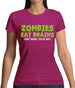 Zombies Eat Brains Womens T-Shirt