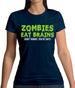 Zombies Eat Brains Womens T-Shirt