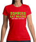 Zombies Eat Brains Womens T-Shirt