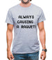 Causing A Raquet Mens T-Shirt