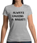 Causing A Raquet Womens T-Shirt