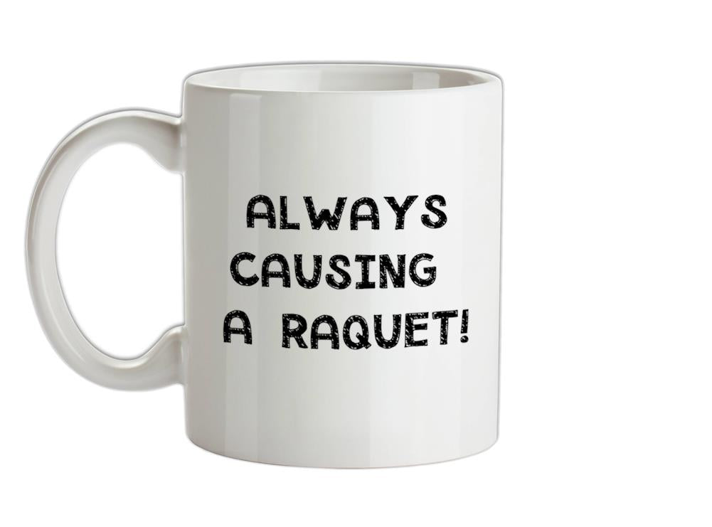 Causing A Raquet Ceramic Mug