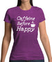Caffeine Before Happy Womens T-Shirt