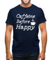 Caffeine Before Happy Mens T-Shirt