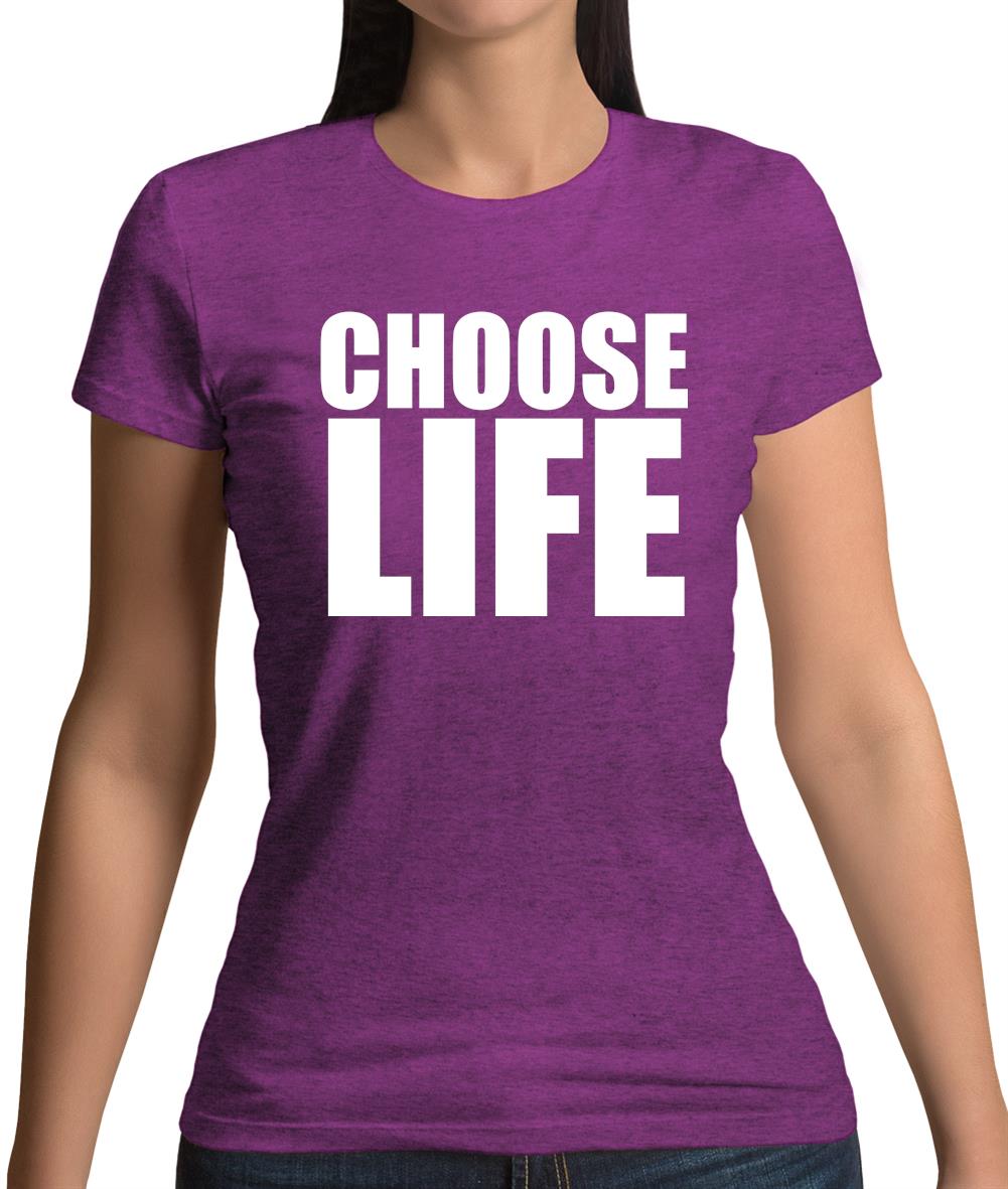 Choose Life Womens T-Shirt