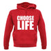 Choose Life unisex hoodie