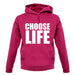 Choose Life unisex hoodie