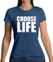 Choose Life Womens T-Shirt