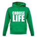 Choose Life unisex hoodie