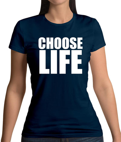 Choose Life Womens T-Shirt