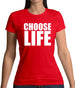Choose Life Womens T-Shirt
