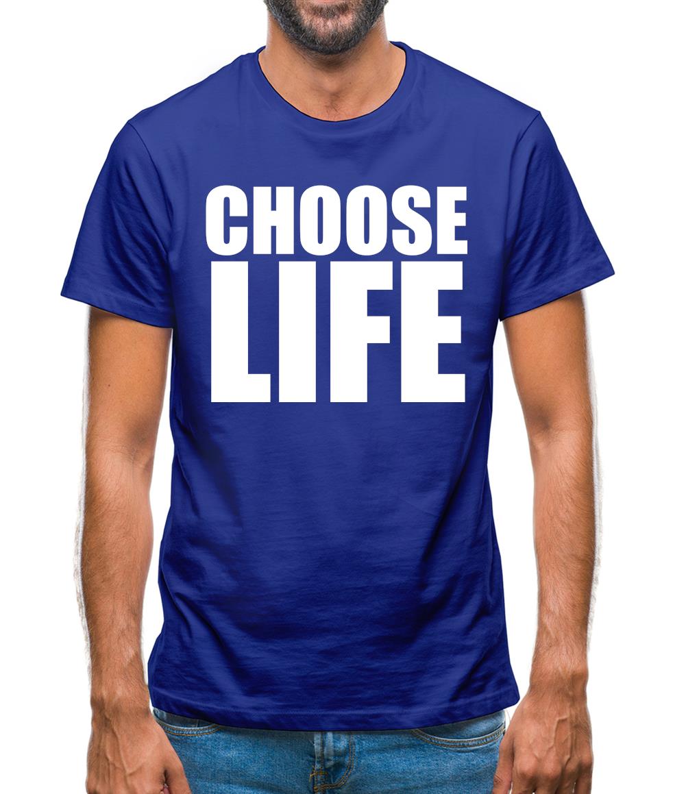 Choose Life Mens T-Shirt