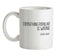 Everything Popular is Wrong Ceramic Mug