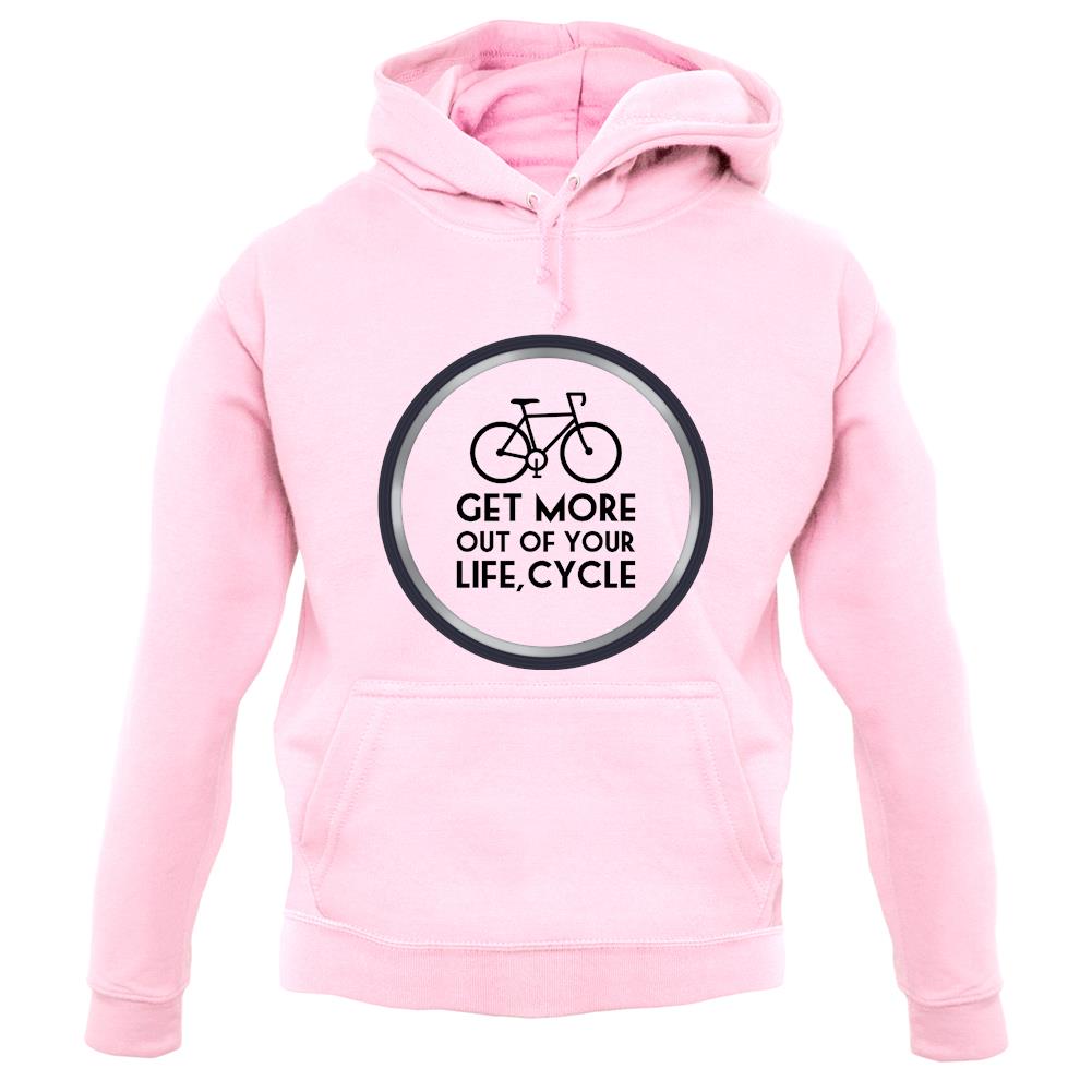 Get More Out Of Your Life Cycling unisex hoodie