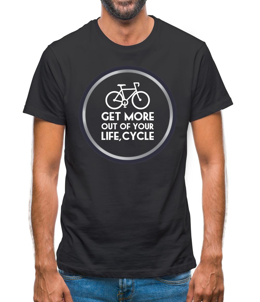 Get More Out Of Your Life Cycling Mens T-Shirt