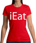 Ieat Womens T-Shirt