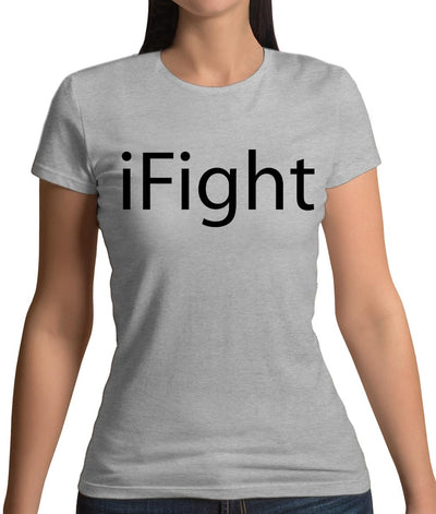 Ifight Womens T-Shirt
