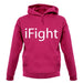 Ifight unisex hoodie