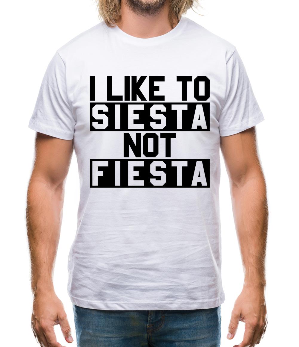 I Like To Siesta Not Fiesta Mens T-Shirt