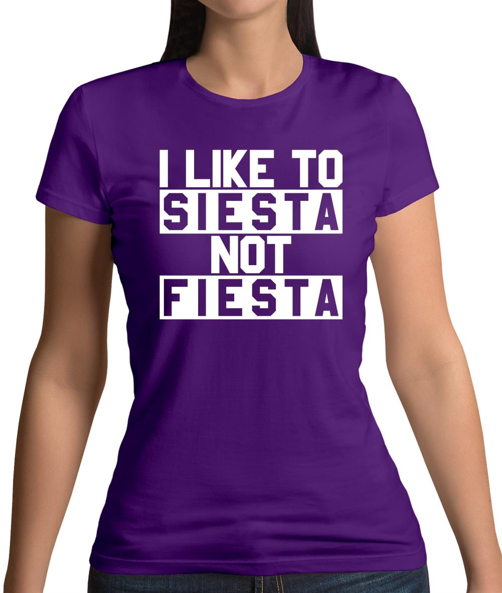 I Like To Siesta Not Fiesta Womens T-Shirt