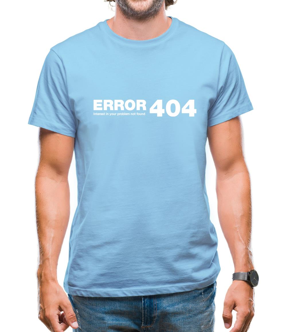 ERROR 404 interest in your problem not found Mens T-Shirt
