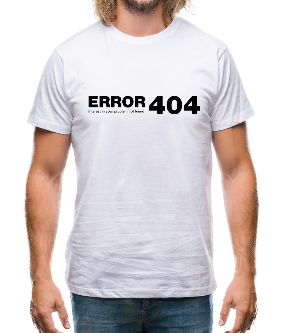 ERROR 404 interest in your problem not found Mens T-Shirt