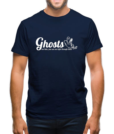 Ghosts are fake you can see right through them Mens T-Shirt
