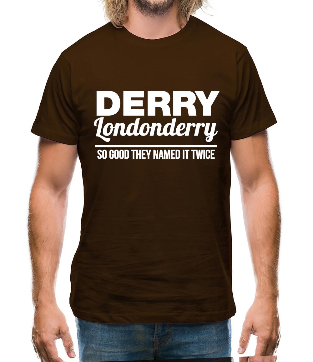 Derry Londonderry - So Good They named it twice Mens T-Shirt