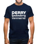 Derry Londonderry - So Good They named it twice Mens T-Shirt