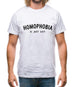 Homophobia is just Gay Mens T-Shirt